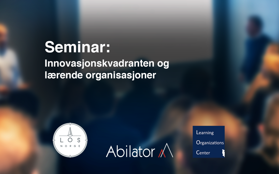 Seminar: Innovasjonskvadranten og lærende organisasjoner